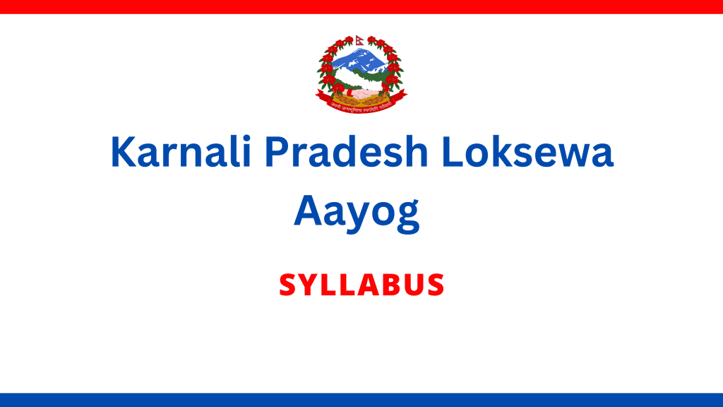 Karnali Pradesh Loksewa Aayog Syllabus