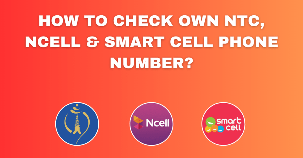 How To Check Own NTC, Ncell and Smart Cell Phone Number